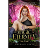 The Magic of Eternity: Emerald Lakes Book Five