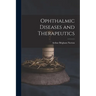 Ophthalmic Diseases and Therapeutics