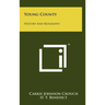 Young County: History and Biography