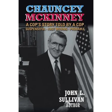 Chauncey Mckinney: A Cop's Story, Told by a Cop