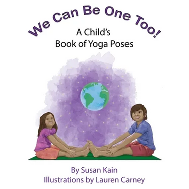 We Can Be One Too! A Child's Book of Yoga Poses