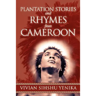 Plantation Stories and Rhymes from Cameroon