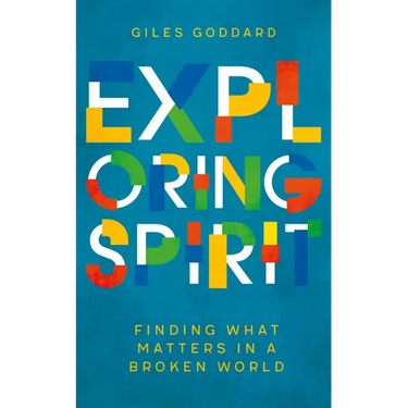 Exploring Spirit: Finding What Matters in a Broken World