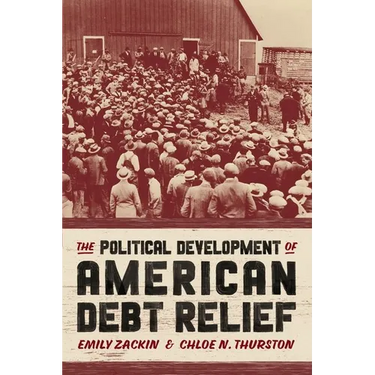The Political Development of American Debt Relief