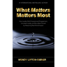 What Matters Matters Most