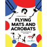Flying Mats and Acrobats