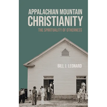 Appalachian Mountain Christianity: The Spirituality of Otherness