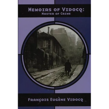 Memoirs of Vidocq: Master of Crime