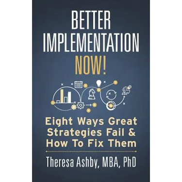 Better Implementation Now!: Eight Ways Great Strategies Fail and How to Fix Them