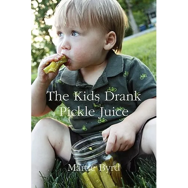 The Kids Drank Pickle Juice