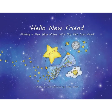 Hello New Friend: Finding a New Way Home with Our Pet Loss Grief