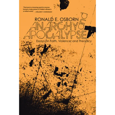 Anarchy and Apocalypse: Essays on Faith, Violence, and Theodicy