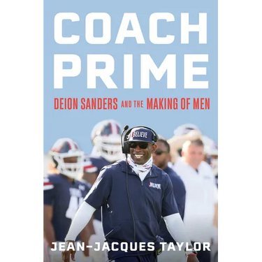 Coach Prime: Deion Sanders and the Making of Men