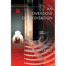 An Overdose of Meditation