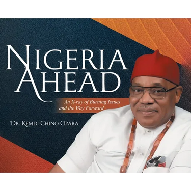 Nigeria Ahead: An X-ray of Burning Issues and the Way Forward