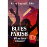 Blues Parish: Will We Dance in Heaven?