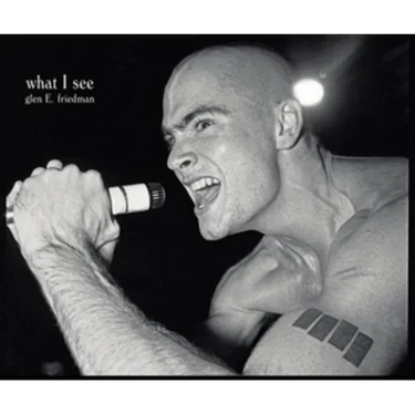 What I See: The Black Flag Photographs of Glen E. Friedman