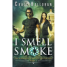 The Supernatural Bounty Hunter Files: I Smell Smoke (Book 2)