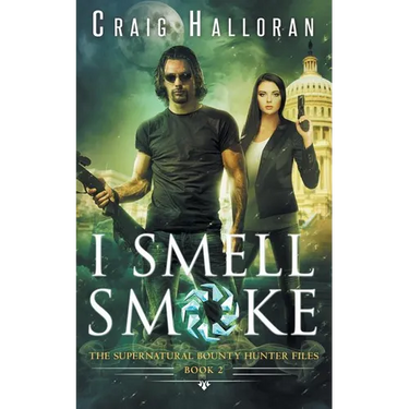 The Supernatural Bounty Hunter Files: I Smell Smoke (Book 2)