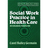 Social Work Practice in Health Care