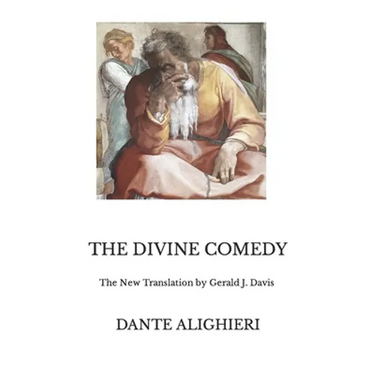 The Divine Comedy: The New Translation by Gerald J. Davis