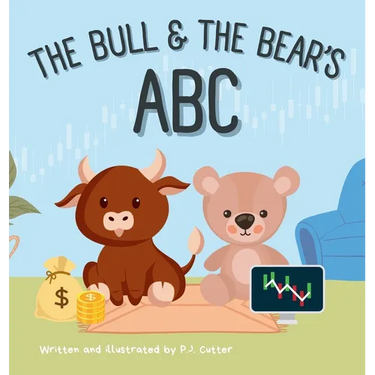 The Bull & The Bear's ABC: A playful A-Z introduction to investing for buyside babies and trader toddlers!