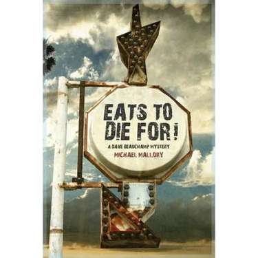 Eats to Die For! - A Dave Beauchamp Mystery