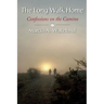 The Long Walk Home: Confessions on the Camino