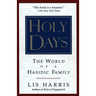 Holy Days: The World of the Hasidic Family