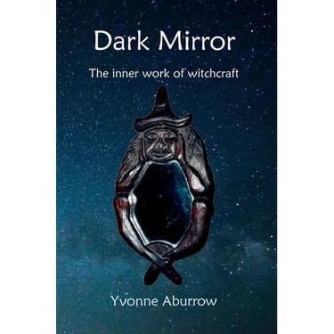 Dark Mirror: The inner work of witchcraft