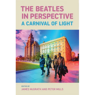 The Beatles in Perspective: A Carnival of Light
