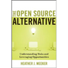 The Open Source Alternative: Understanding Risks and Leveraging Opportunities