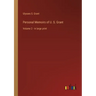 Personal Memoirs of U. S. Grant: Volume 2 - in large print