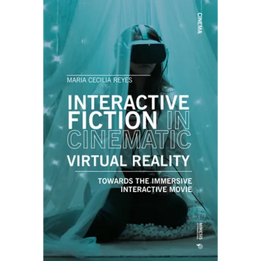 Interactive Fiction in Cinematic Virtual Reality: Towards the Immersive Interactive Movie