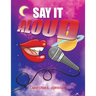 Say It... Aloud!