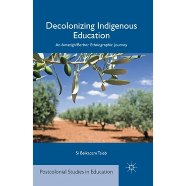 Decolonizing Indigenous Education: An Amazigh/Berber Ethnographic Journey