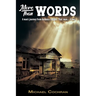 More Than Words: A man's journey from darkness to light. That man... is me.