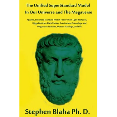 The Unified SuperStandard Model In Our Universe and The Megaverse: Quarks, Enhanced Standard Model, Faster Than Light Tachyons, Higgs Particles, Dark