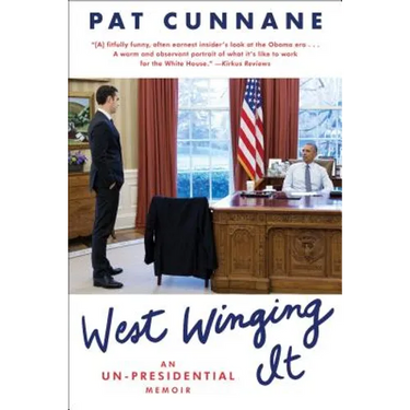 West Winging It: An Un-Presidential Memoir
