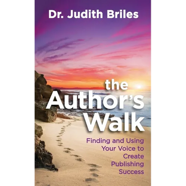 The Author's Walk- Finding and Using Your Voice to Create Publishing Success