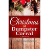 Christmas at Dumpster Corral