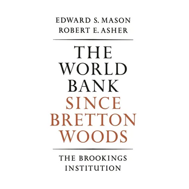 The World Bank Since Bretton Woods