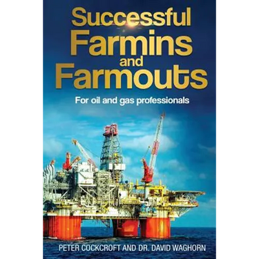 Successful Farmins and Farmouts: For International Oil & Gas Professionals