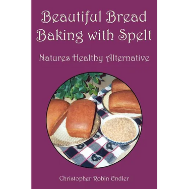 Beautiful Bread Baking with Spelt