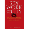 Sex Work and the City: The Social Geography of Health and Safety in Tijuana, Mexico