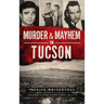 Murder & Mayhem in Tucson