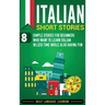 Italian Short Stories: 8 Simple Stories for Beginners Who Want to Learn Italian in Less Time While Also Having Fun