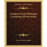 Complete Occult Philosophy Containing All Four Books