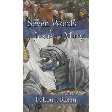 Seven Words of Jesus and Mary