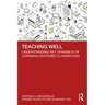 Teaching Well: Understanding Key Dynamics of Learning-Centered Classrooms